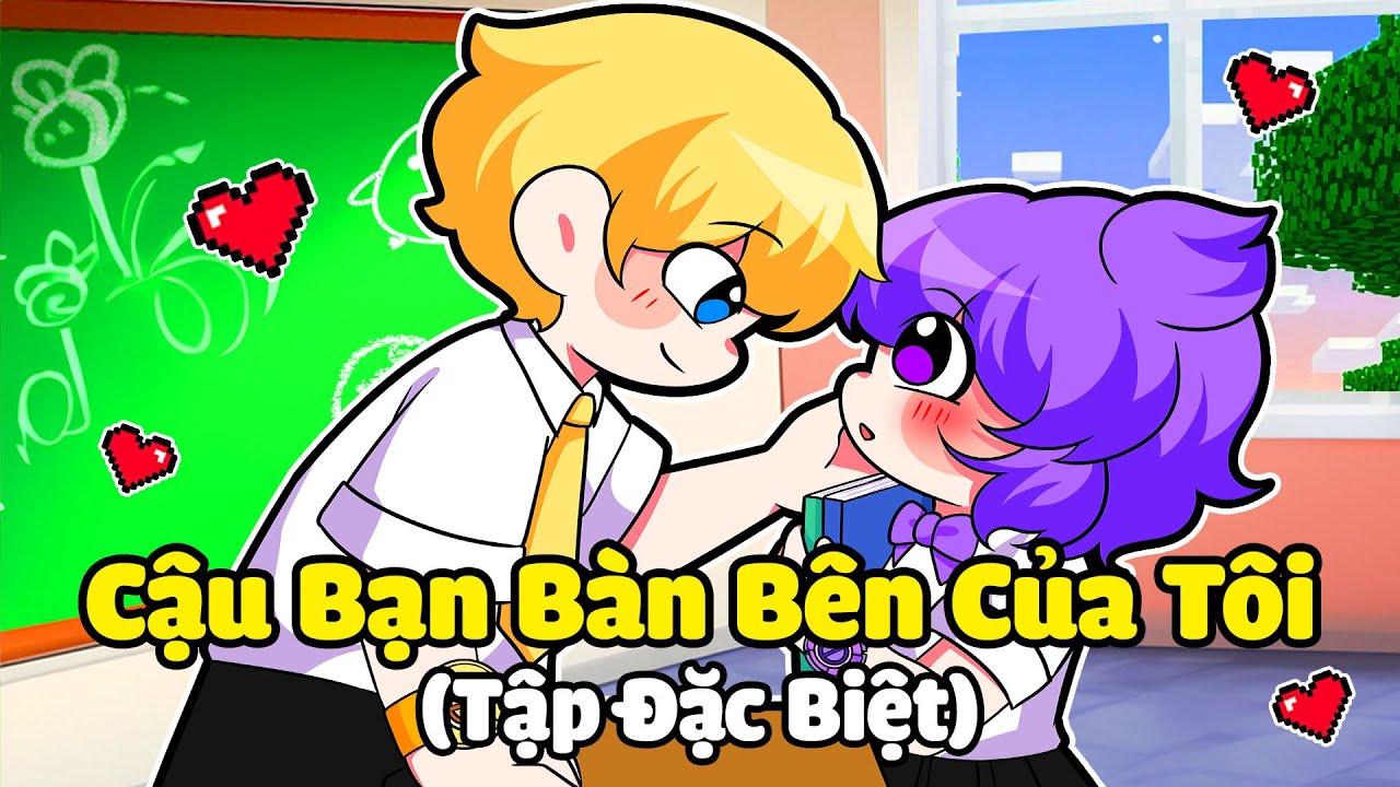 CÂU CHUYỆN VỀ NABEE PHẢI LÒNG CẬU BẠN BÀN BÊN TÔ GÀ HỌC GIỎI TRONG MINECRAFT (Tập Đặc Biệt) 🥰🏫📚