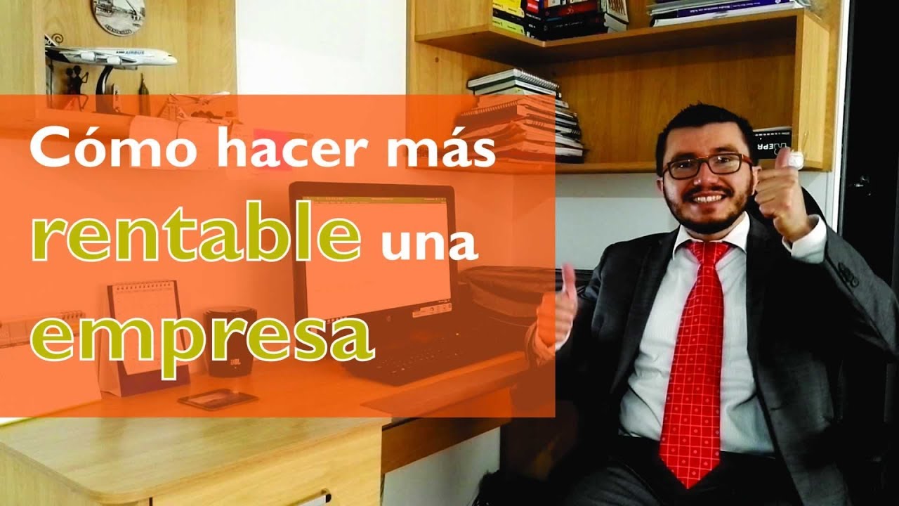Cómo hacer más rentable una empresa