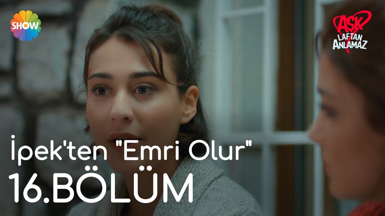 Aşk Laftan Anlamaz 16.B&ouml;l&uuml;m | İpek'ten 