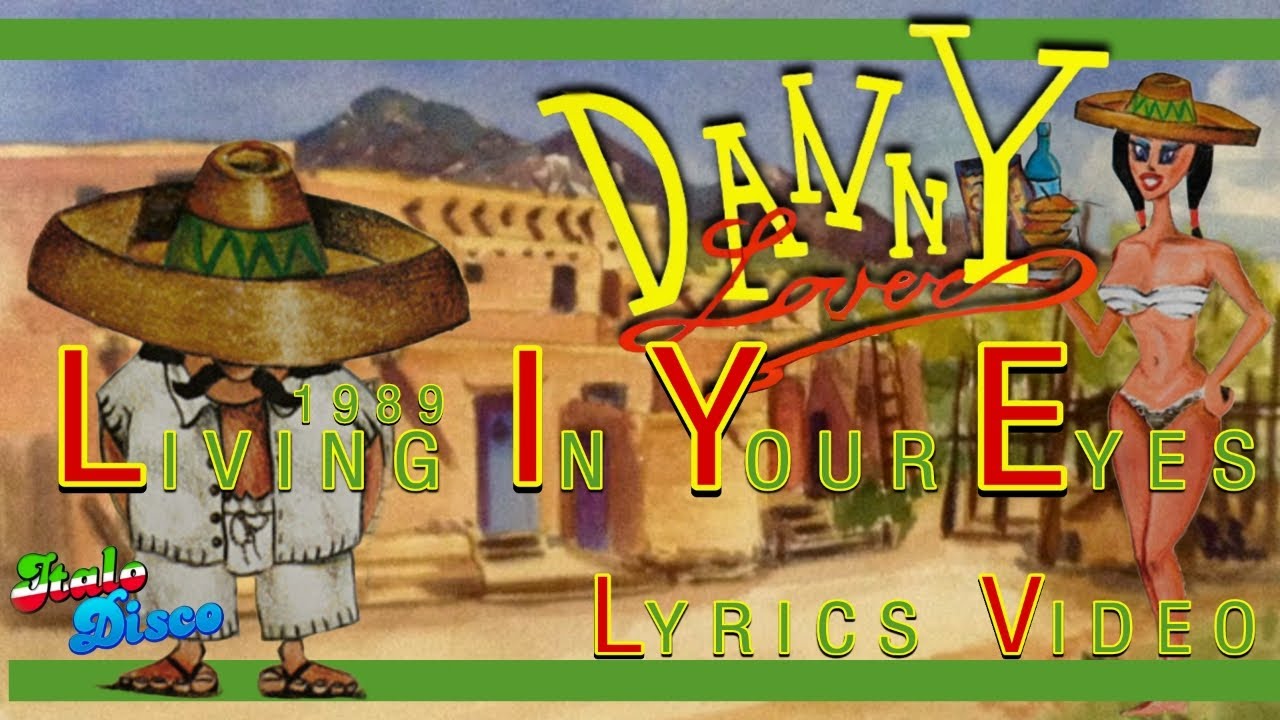 Danny Lover - Living In Your Eyes [Lyrics Video]
