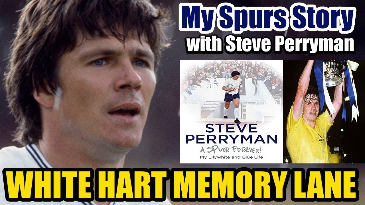 White Hart Memory Lane. My Spurs Story with Steve Perryman