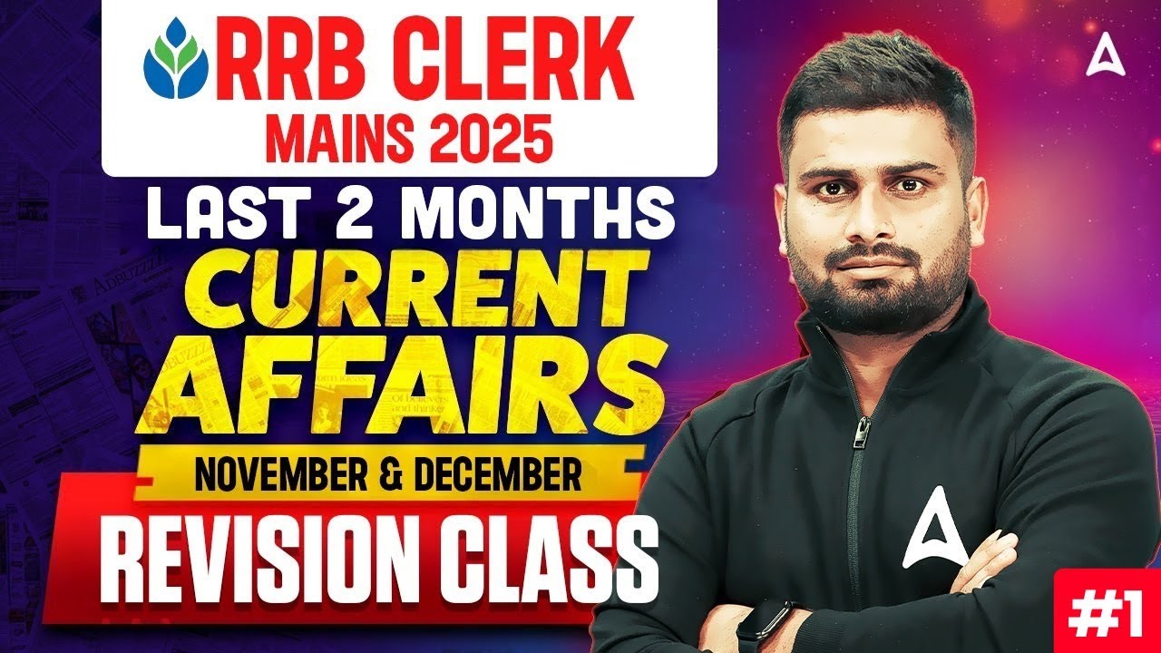 RRB Clerk Mains 2025 Special: Complete Nov & Dec 2025 Current Affairs Revision !  By Vaibhav Sir