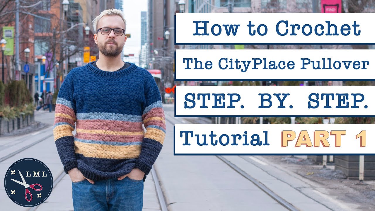 Toronto Streetwear Crochet Pullover Tutorial -| Part 1 of 2 |- Last Minute Laura