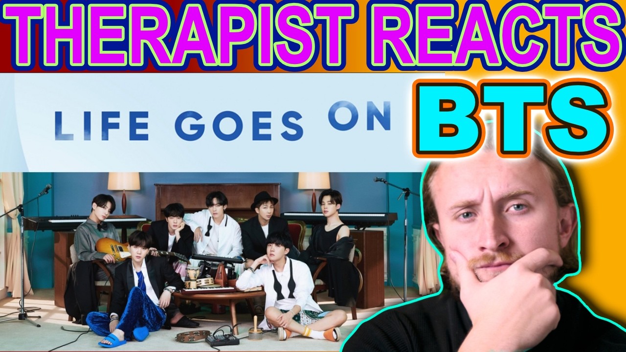 THERAPIST REACTS TO BTS - Life Goes On