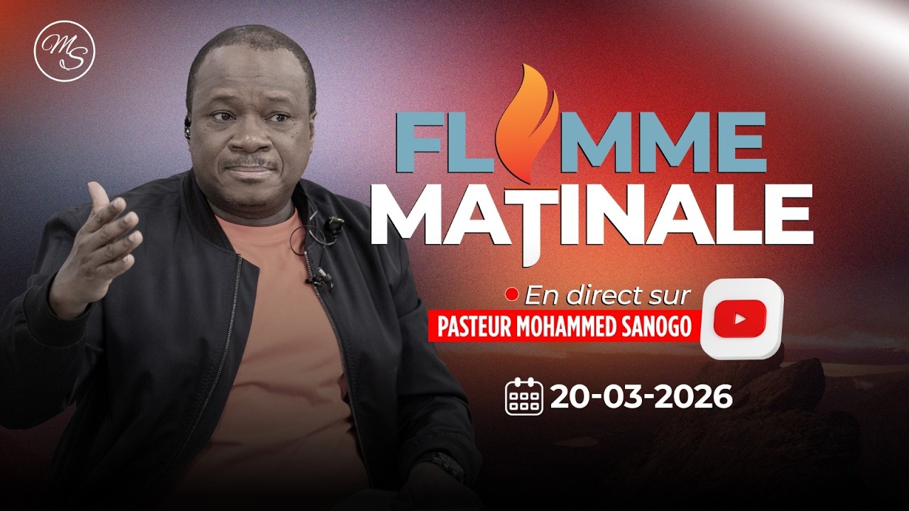 FLAMME MATINALE  | MOHAMMED SANOGO | 20/03/2026