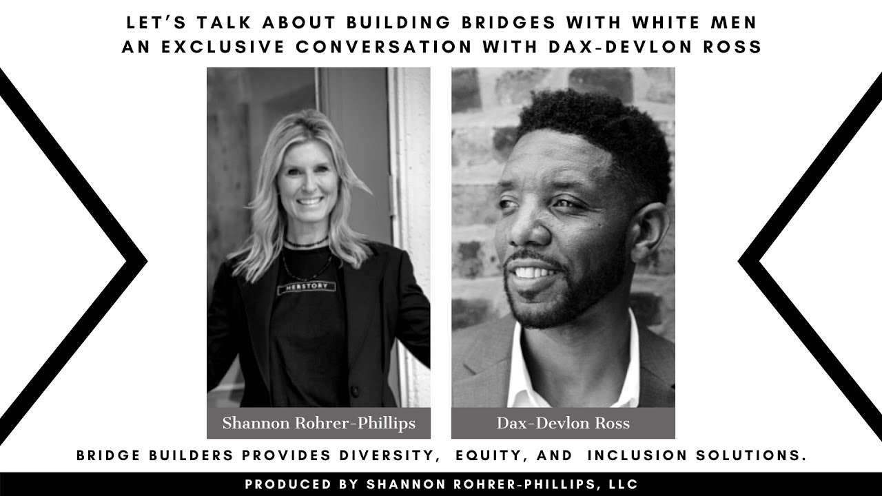 How Do We Build Bridges with White Men? Dax & Shannon Discuss