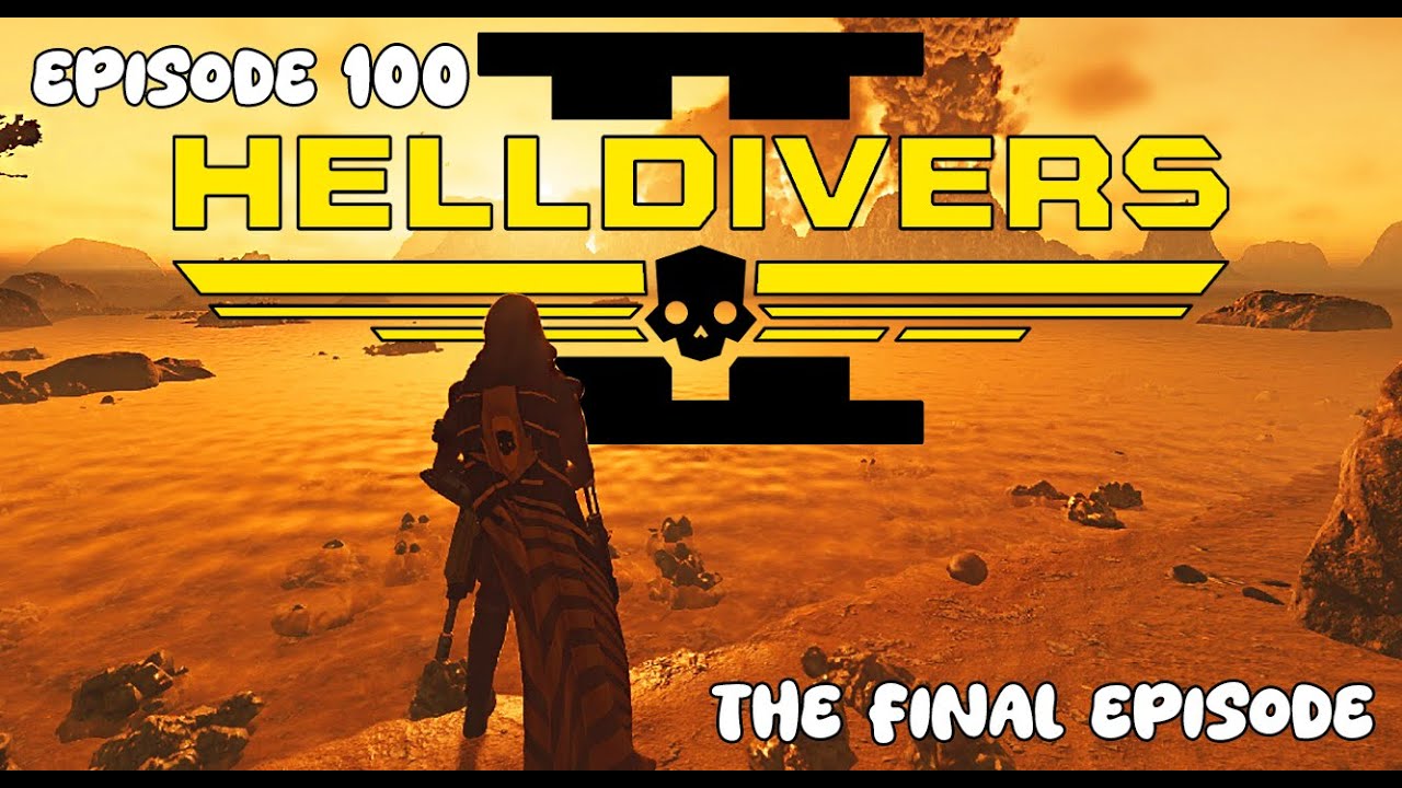 THE FINAL EPISODE! - Helldivers 2 Episode 100