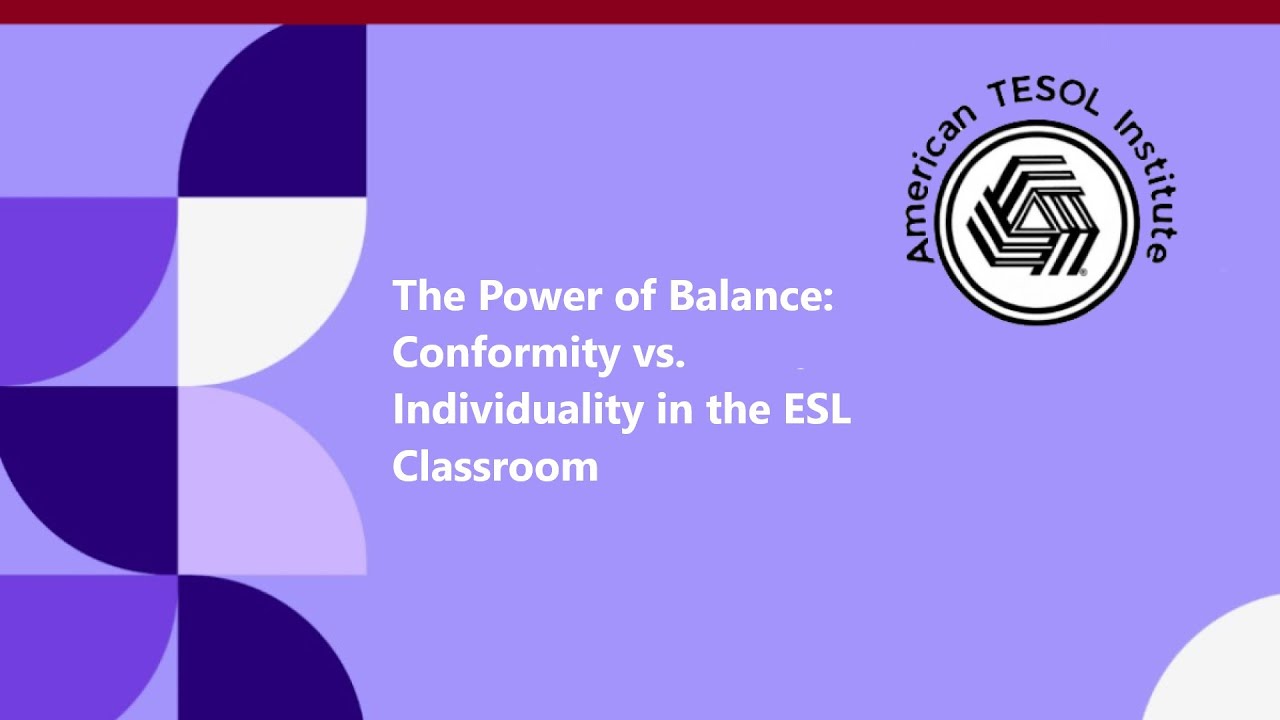 The Power of Balance: Conformity vs. Individuality in the ESL Classroom