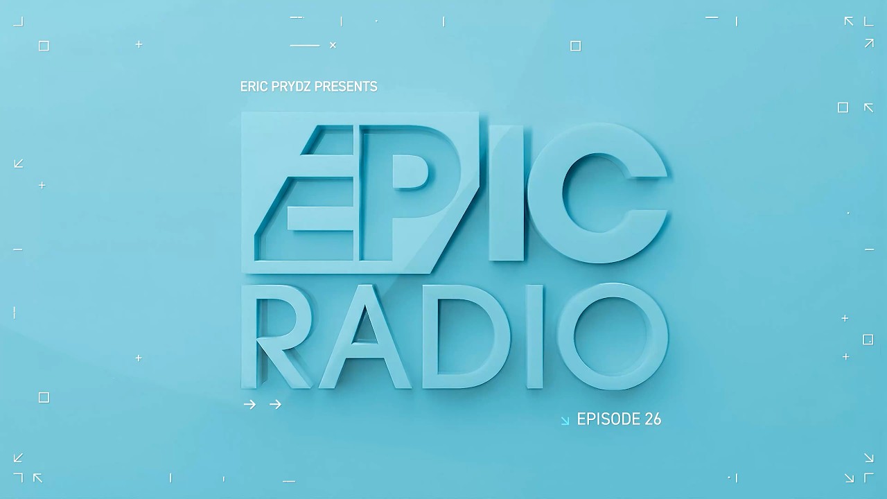 Eric Prydz presents EPIC Radio 026