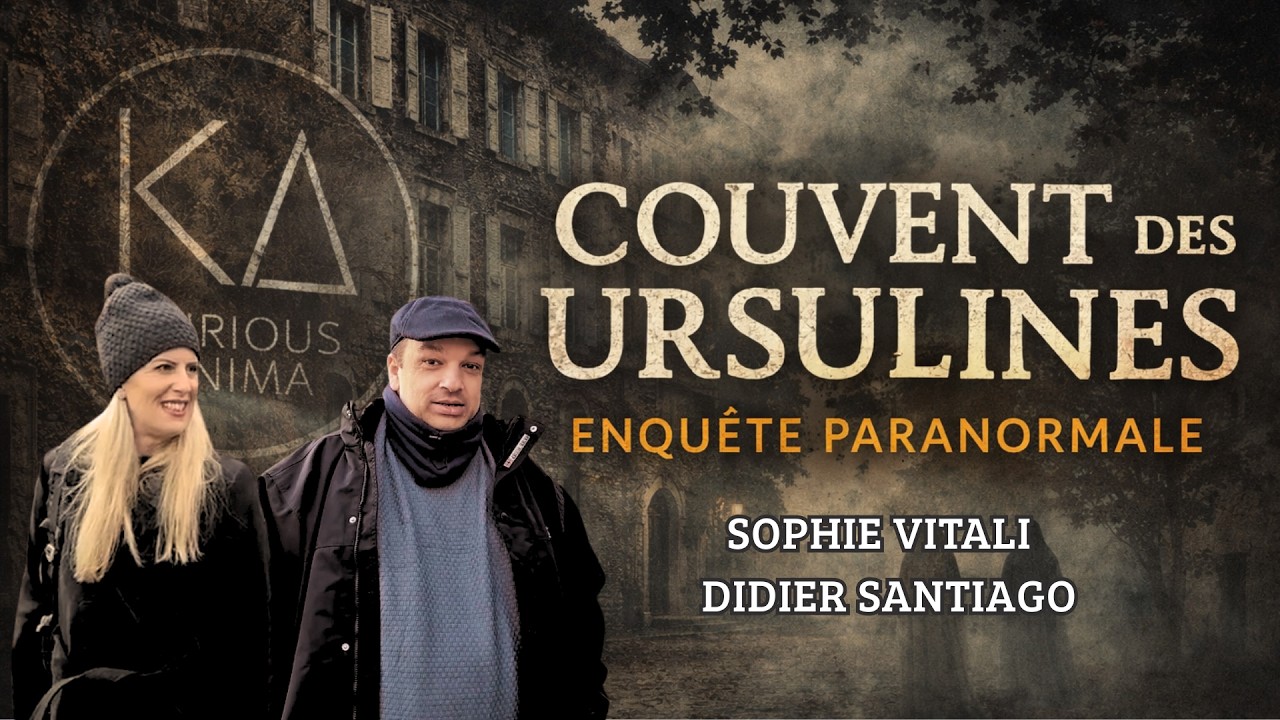 Couvent des Ursulines &agrave; Viriville &ndash; Enqu&ecirc;te paranormale : Est-il vraiment hant&eacute; ?