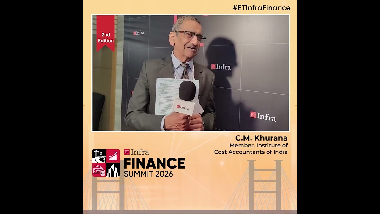 C.M. Khurana on Infrastructure Financing Reforms in India | ETInfra Finance Summit 2026