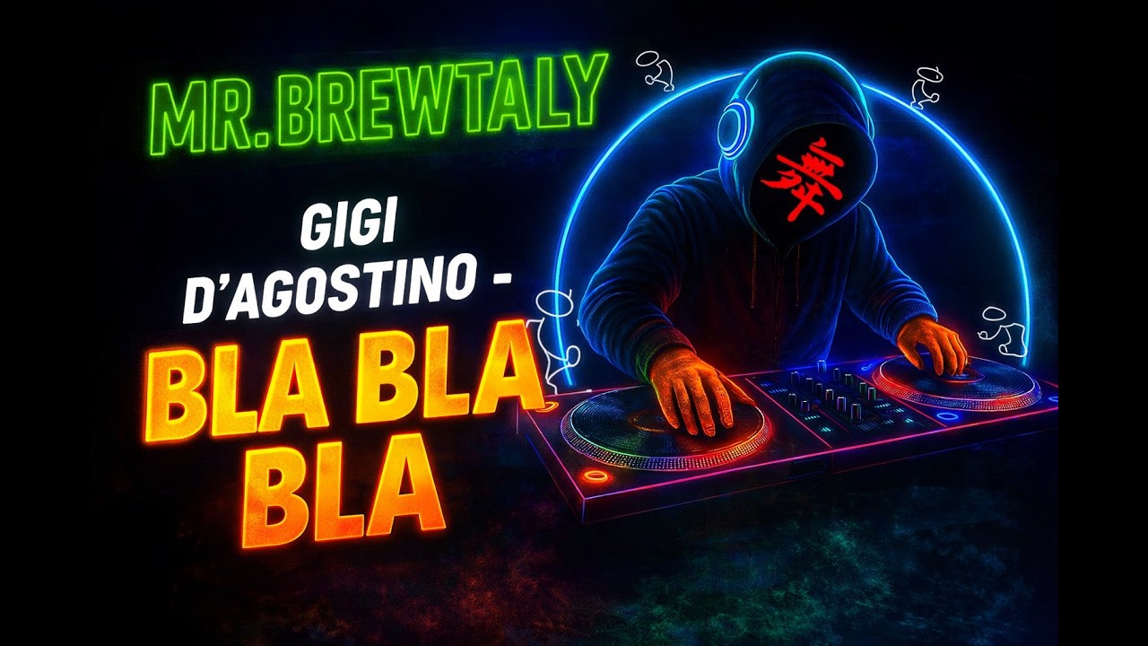 Gigi D´Agostino - Bla Bla Bla [ Brew T in the Mix 2025 ]