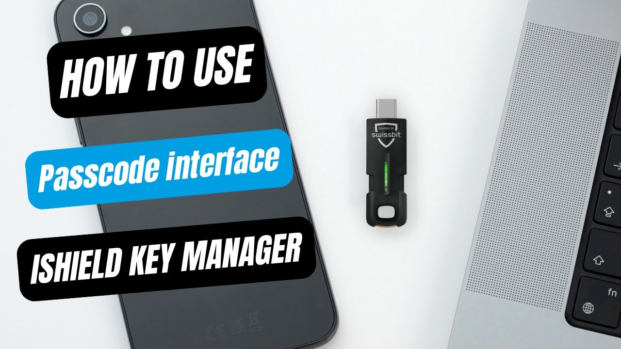 How to manage iShield Key 2 with iShield Key Manager | Passcode interface | HOW TO USE | Swissbit