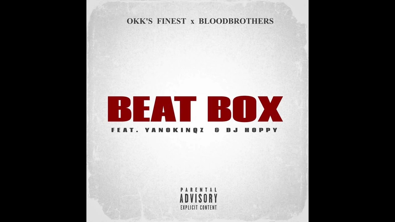 BEATBOX_OKK'S FINEST x BLOODBROTHERS feat YANOKINQz & DJ HOPPY(Official Audio)
