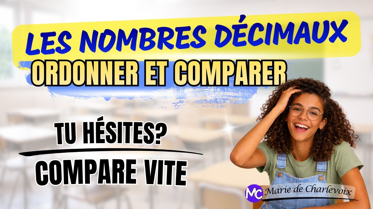Ordonner et comparer des nombres décimaux, Cours 40 ✔ CAHIER D'EXERCICES sur Marie de Charlevoix 😃