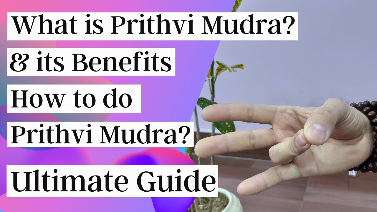 What is Prithvi mudra and its Benefits | How to do Prithvi Mudra | Ultimate Guide