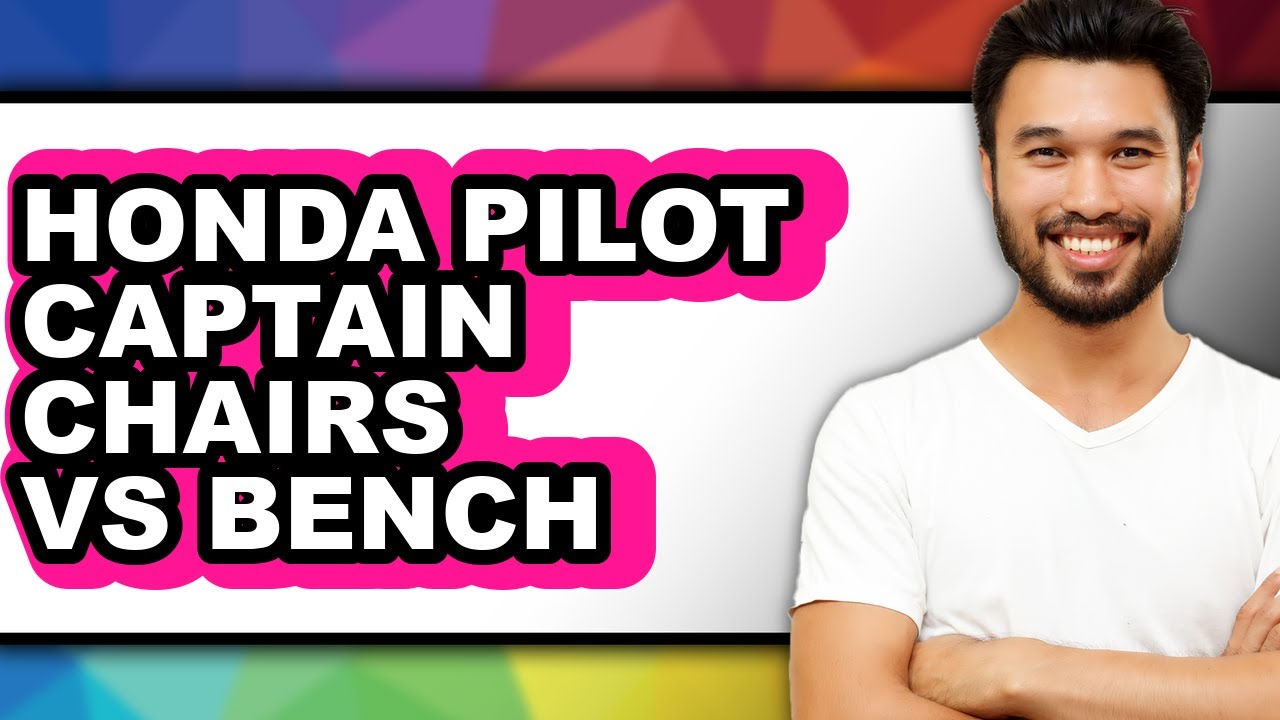 Honda Pilot Captain Chairs vs Bench - Full Comparison