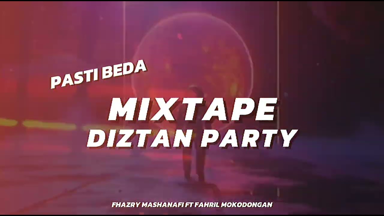 MIXTAPE_DIZTAN_PARTY_-_COCOK_BUAT_ACARA_(PASTI BEDA)__BY_FHAZRIMASHANAFI_FT_FAHRILMOKODONGAN_2024