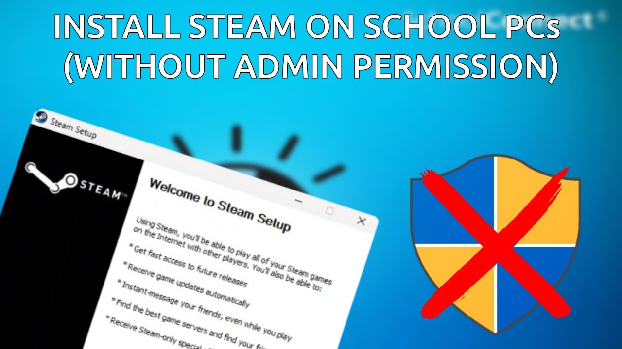 Install Steam on School PCs without UAC Permission