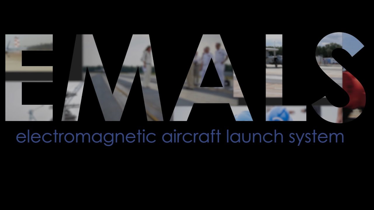 Electromagnetic Aircraft Launch System (EMALS)
