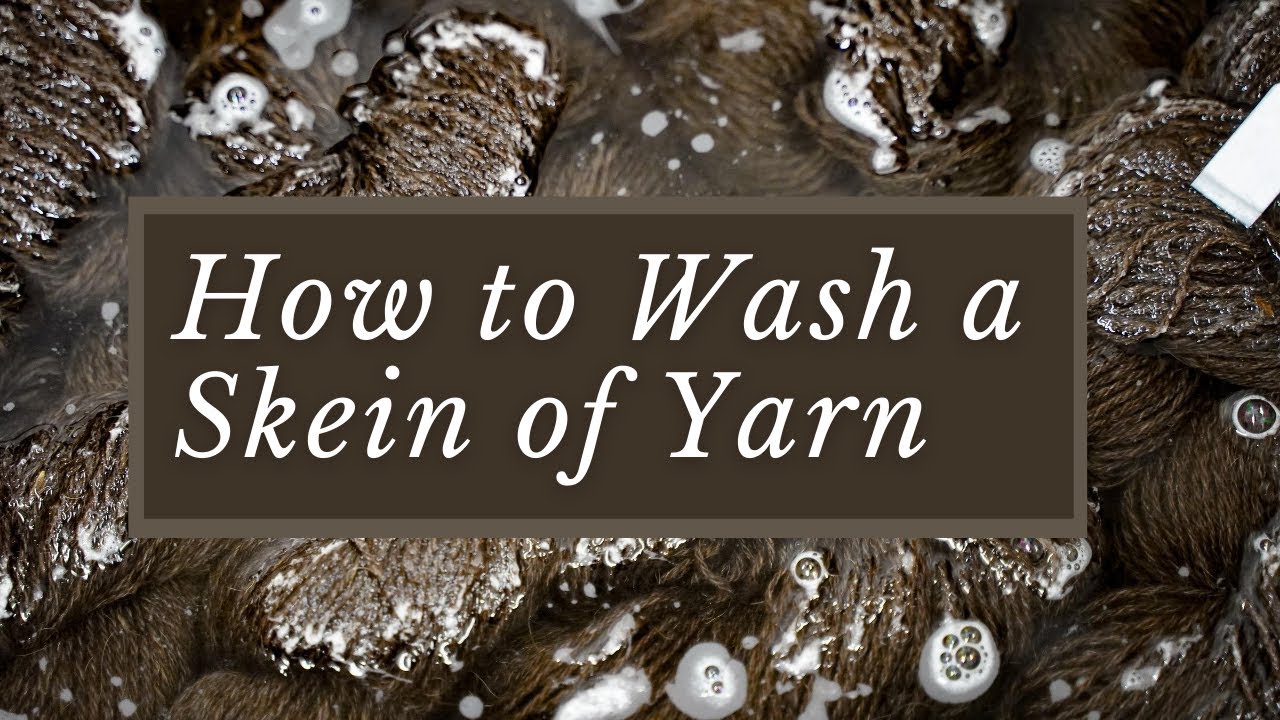 How to Wash Skeins of Yarn