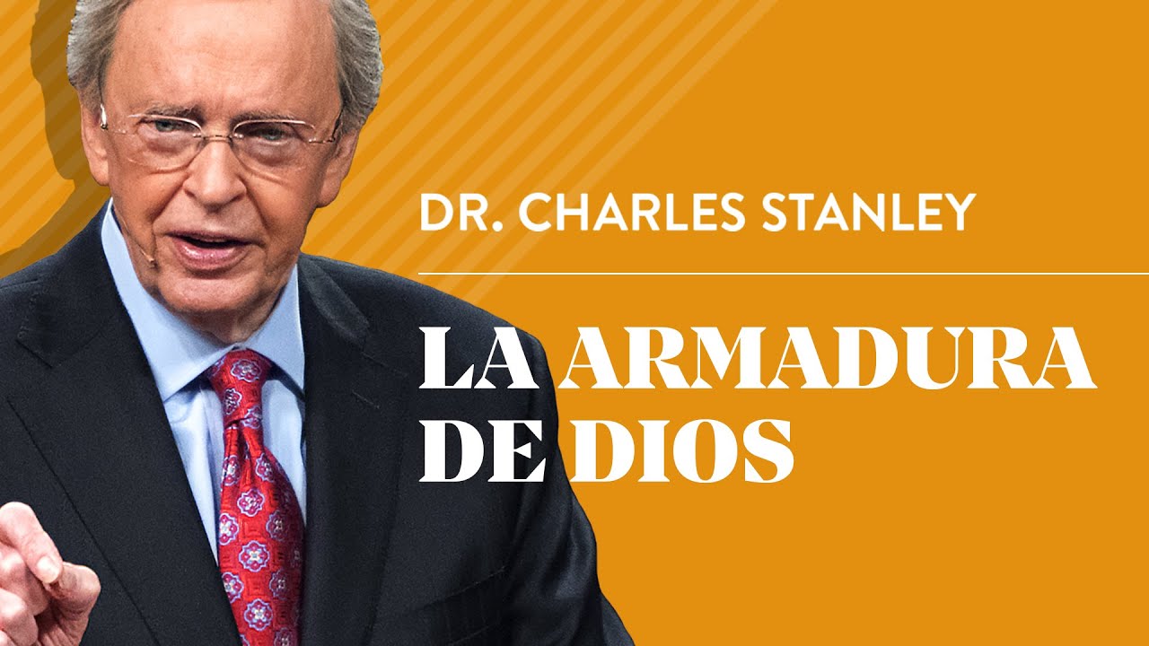 La armadura de Dios – Dr. Charles Stanley