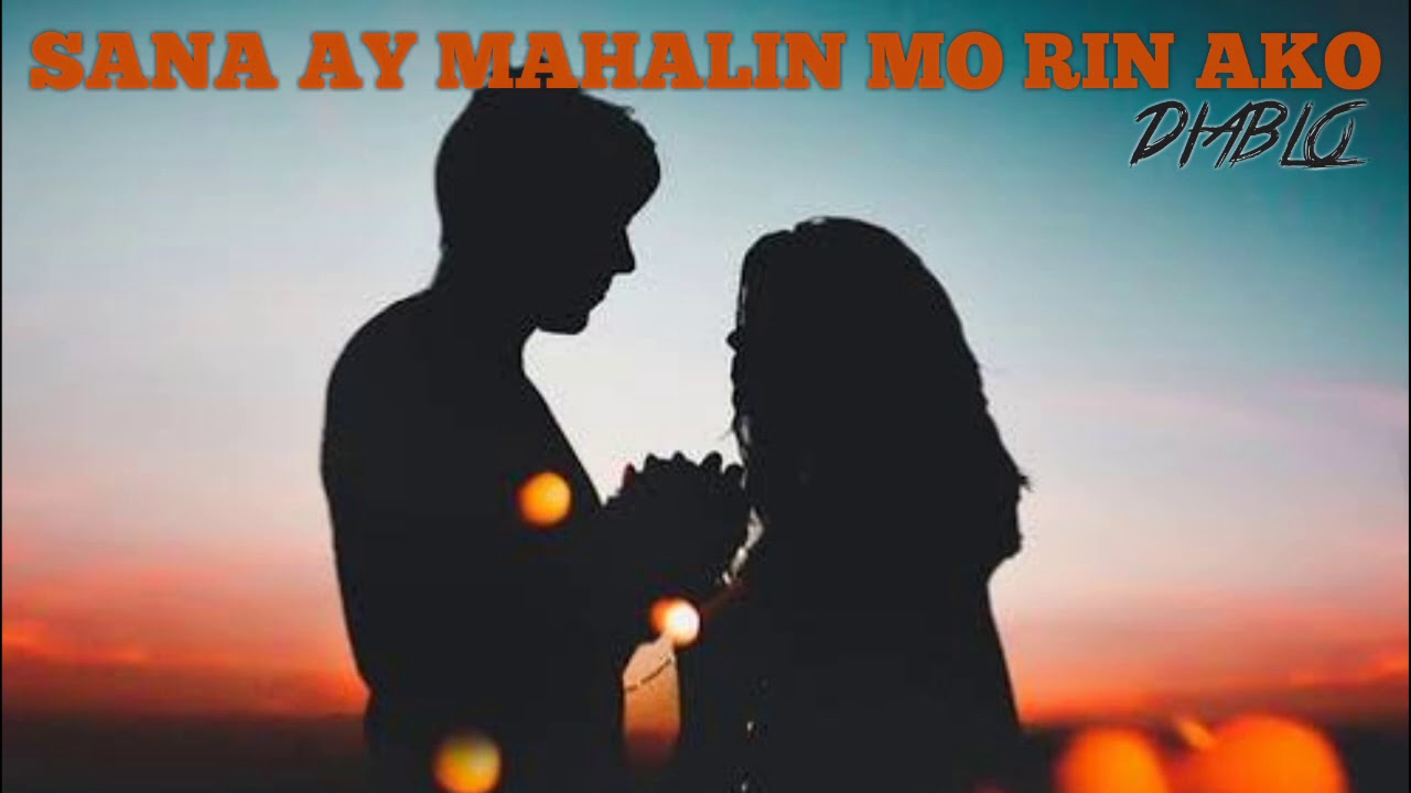 SANA AY MAHALIN MO RIN AKO DIABLO
