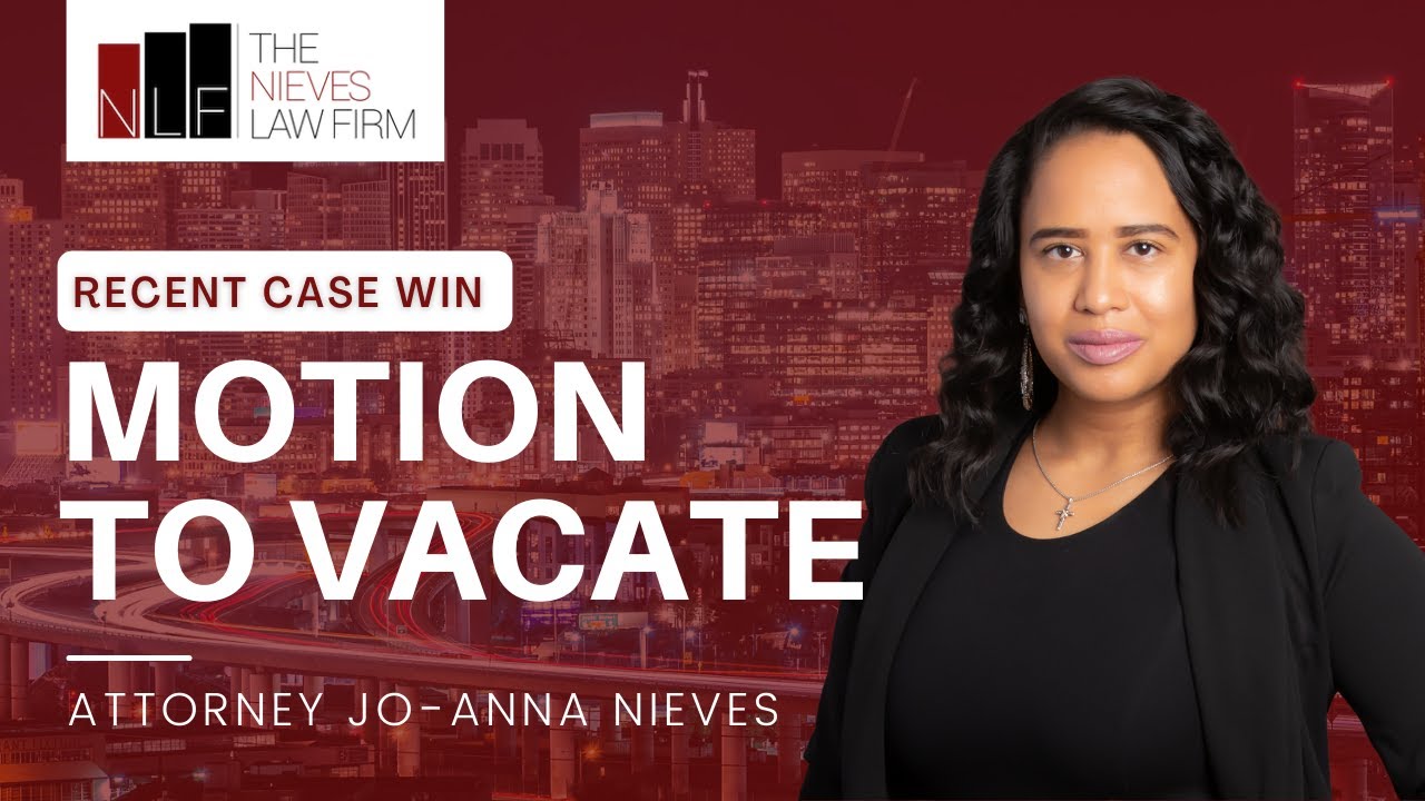 Motion To Vacate A Conviction With Amazing Results! | Bay Area Motion to Vacate Lawyers