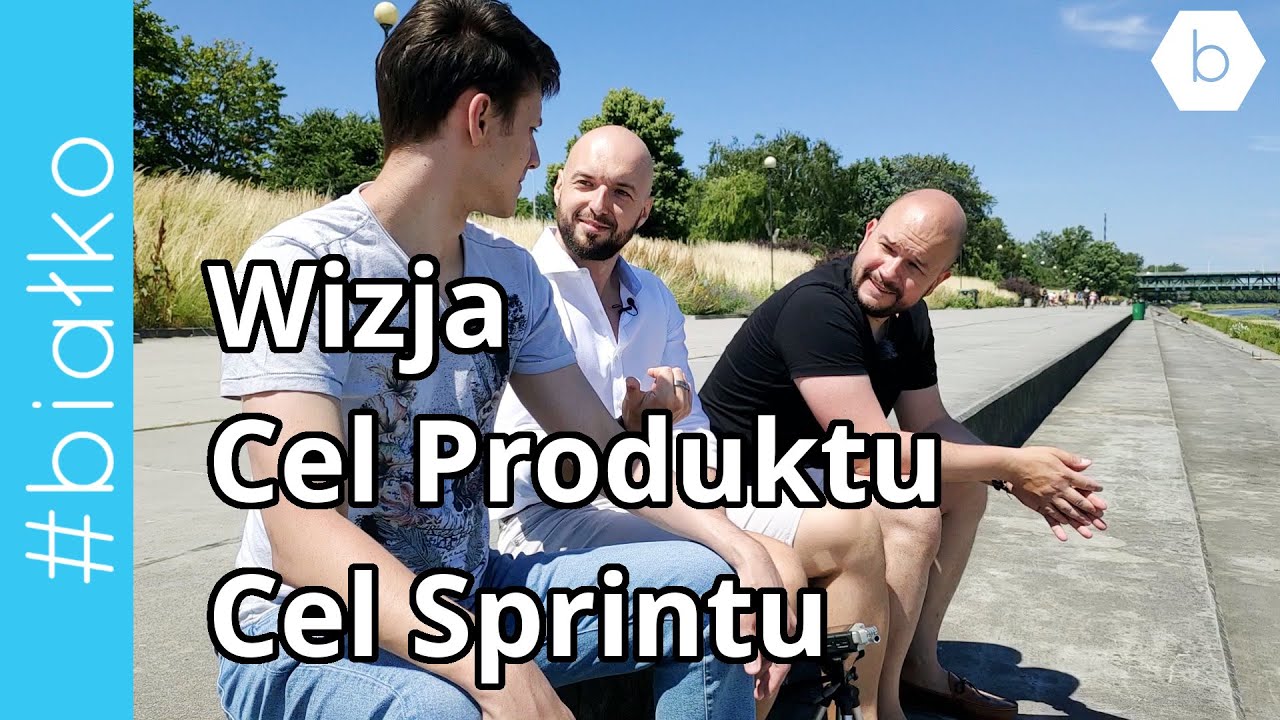 Wizja, Cel Produktu i Cel Sprintu w Scrum
