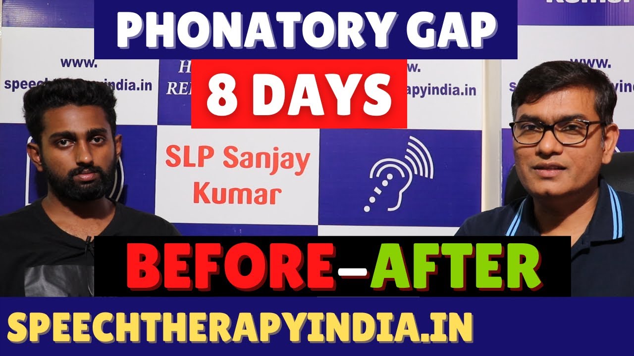 Pre-Post | Phonatory Gap Treatment | Voice Therapy | SLP Sanjay Kumar | 8 Days | Since 2010