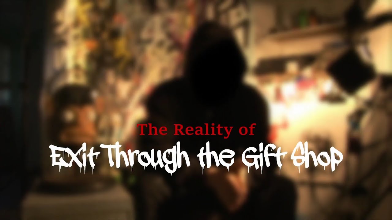 The Reality of Exit Through the Gift Shop
