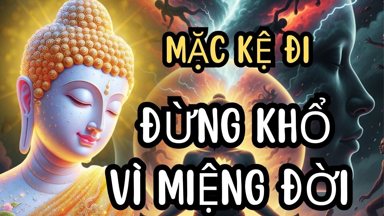 Mặc Kệ Lời Thế Gian , Đừng Khổ Vì Mieng Đời