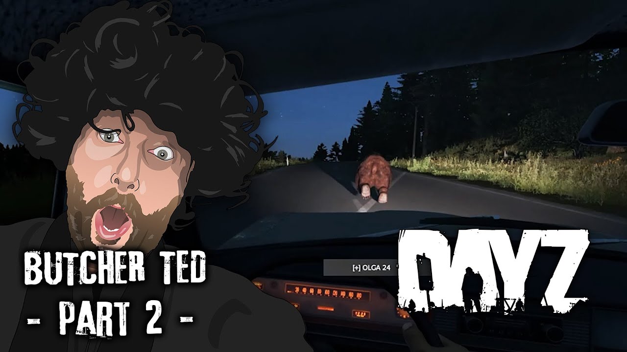 DayZ - Butcher Ted | Part Two