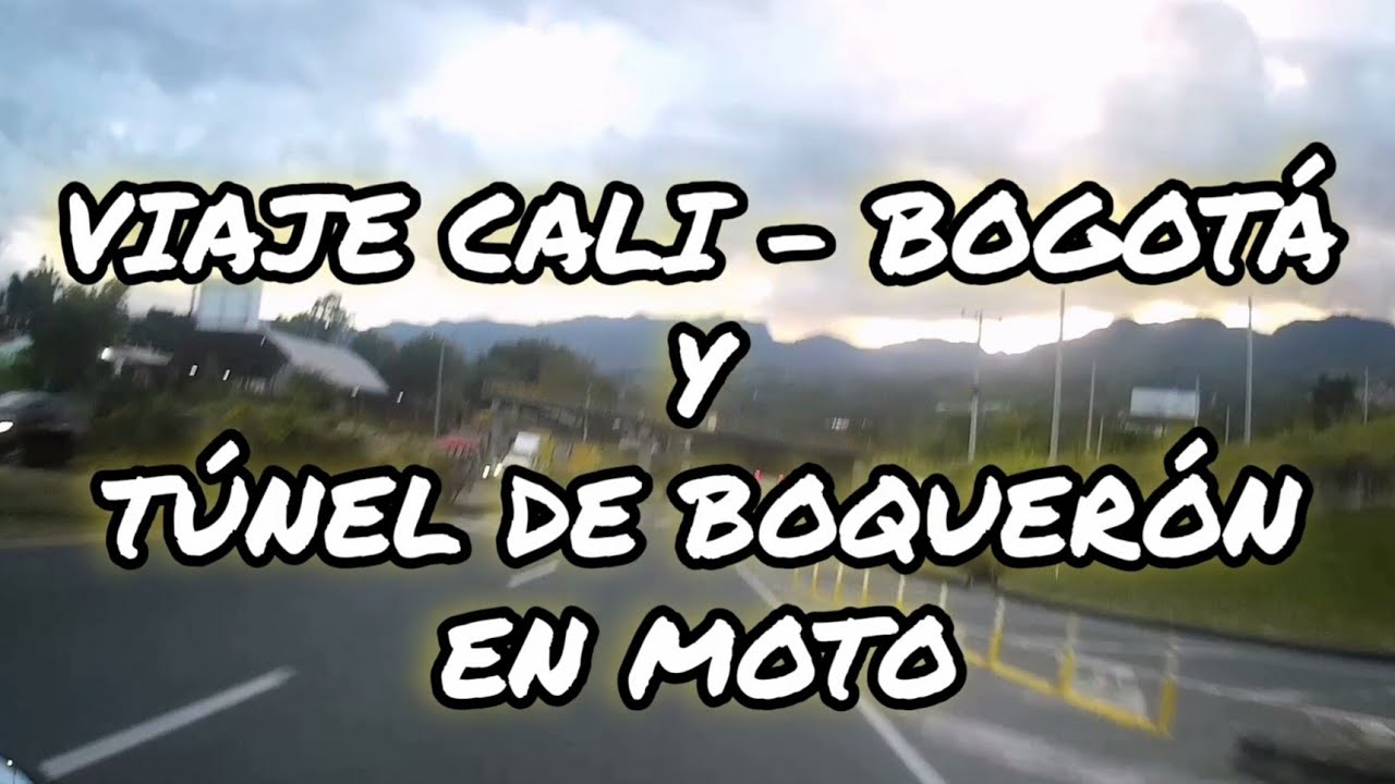 VIAJE CALI - BOGOT&Aacute; y T&Uacute;NEL de BOQUER&Oacute;N en MOTO..