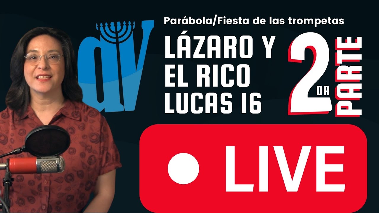 Lucas 16:19-31 (EN VIVO)  [ Parábola de LÁZARO y el Rico (2) ] Especial  Fiesta de las Trompetas ☚