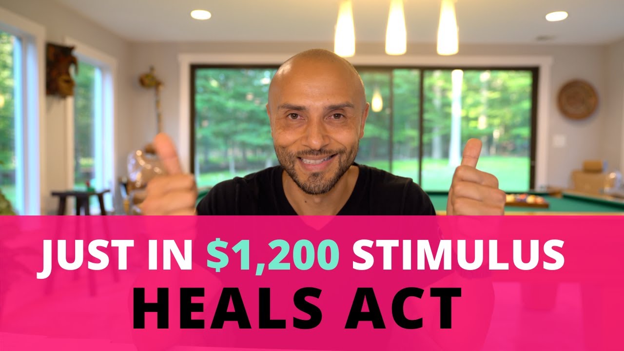 JUST IN $1,200 in Stimulus Coming Your Way Through The HEALS ACT