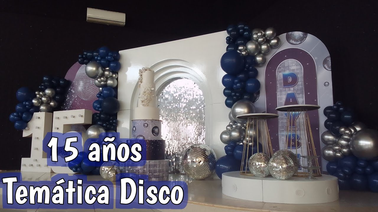 🎈✨ 15 AÑOS temática DISCO | Ideas para 15 AÑOS AZUL 🎈✨ | Party ideas | 