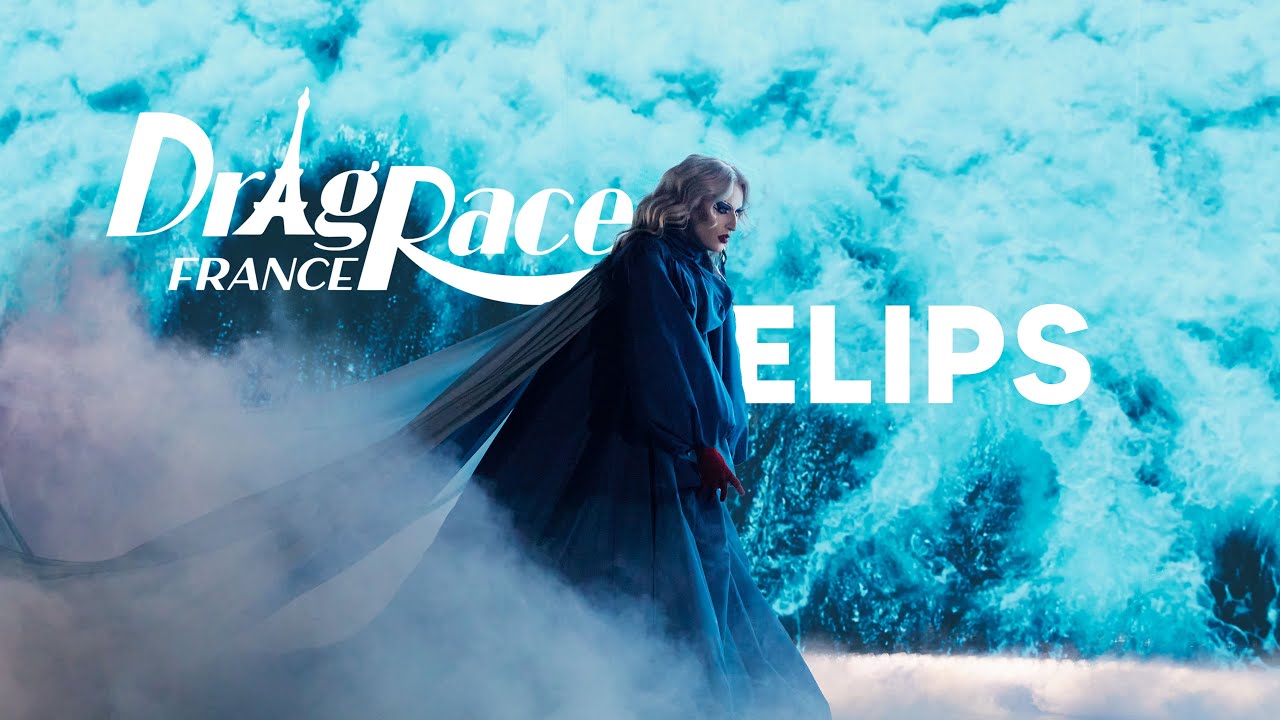 Elips - Drag Race France Live