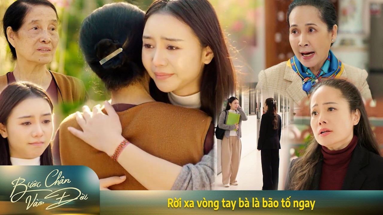 Bước chân vào đời | Rời xa vòng tay bà là bão tố ngay