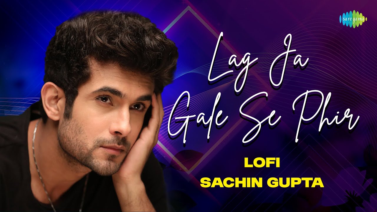 Lag Ja Gale Se Phir - Lofi | Sanam | Sachin Gupta