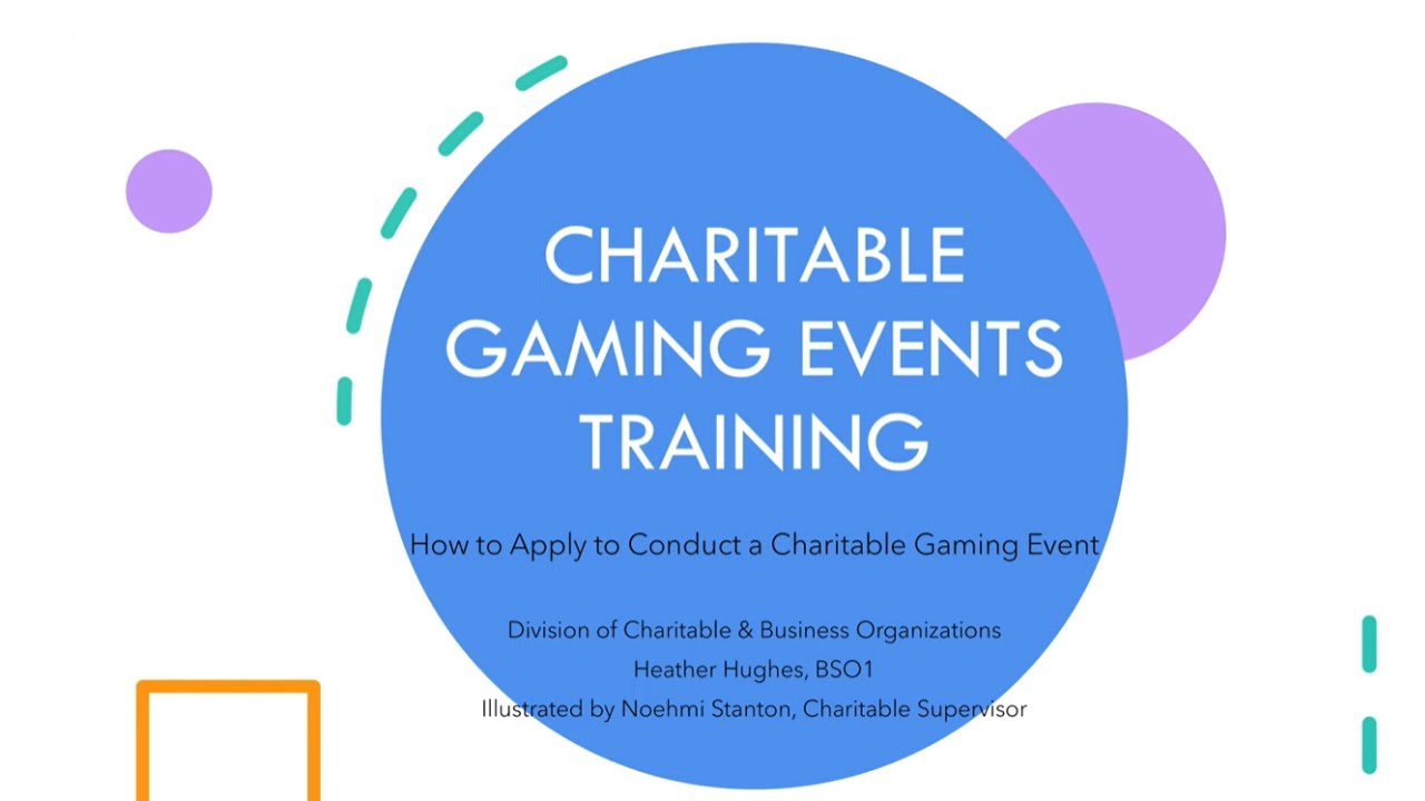 Charitable Gaming Events Application Training: How to Apply to Conduct a Charitable Gaming Event