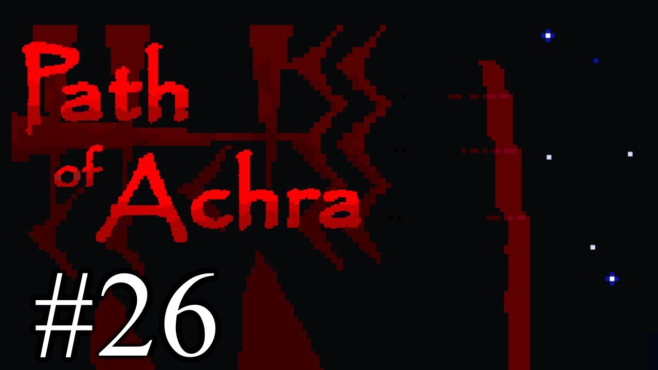 Path of Achra - Part 26