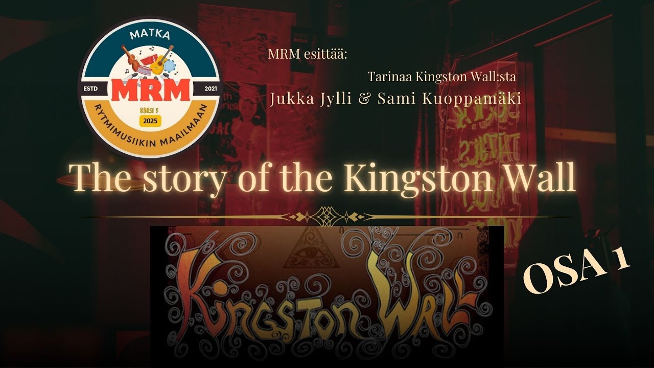 MRM esittää: Kingston Wall Story, osa 1. Jylli & Kuoppis