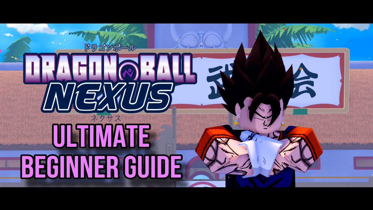 Dragon Ball Nexus ROBLOX | Ultimate Beginner Guide