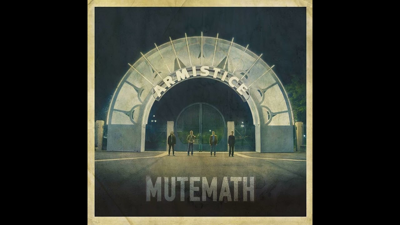 MUTEMATH - Armistice 2nd Line version