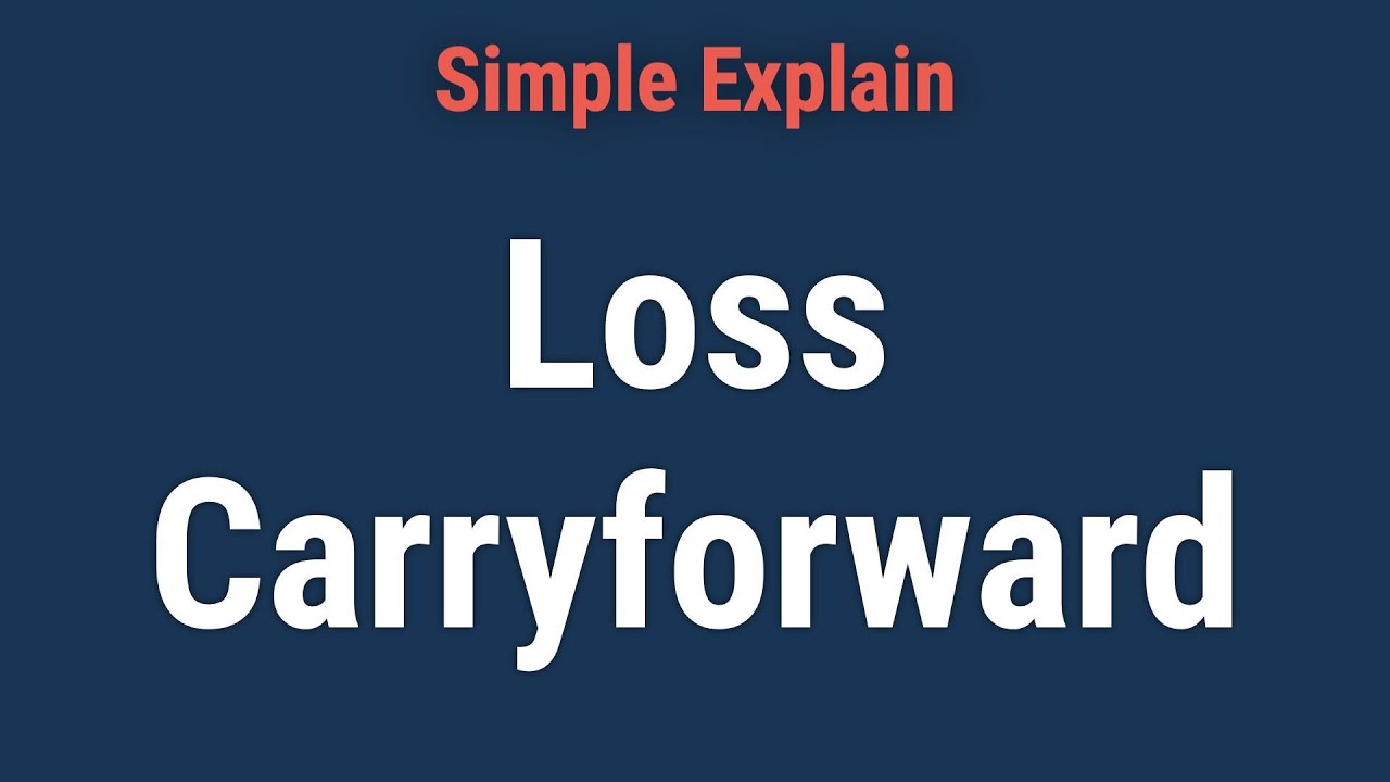 What Is a Loss Carryforward?