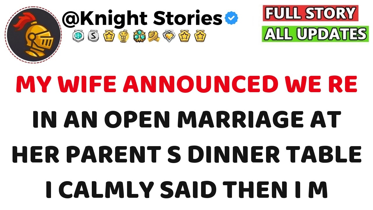 My Wife Announced “We’re In An Open Marriage” At Her Parent's Dinner Table  I Calmly Said “Then I’m