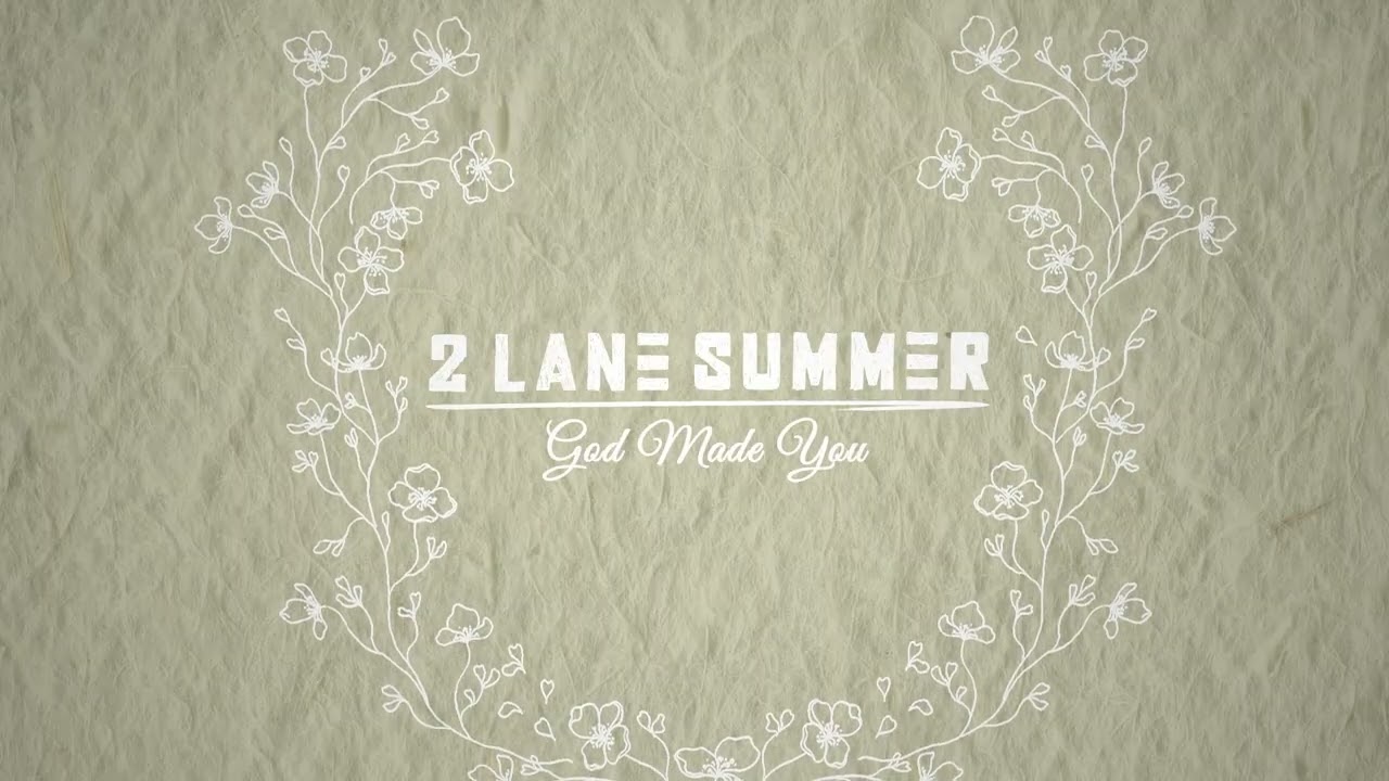 2 Lane Summer - God Made You (Official Visualizer)