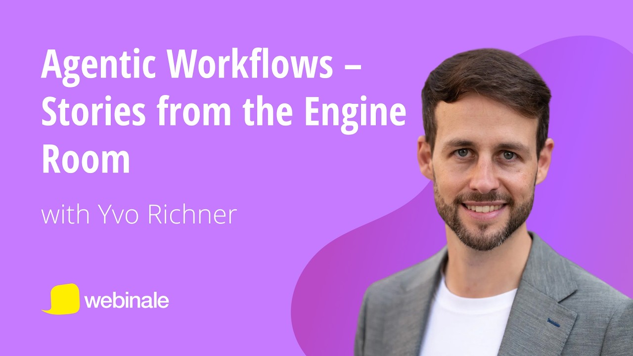 Agentic Workflows: Stories from the Engine Room – Yvo Richner
