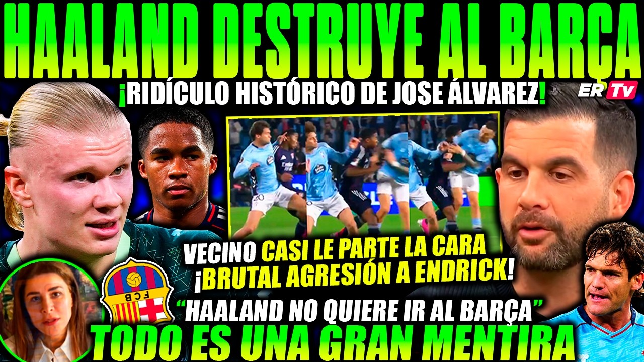 💥 HAALAND REVIENTA al BARÇA y DEJA EN RIDÍCULO a JOSE ÁLVAREZ ¡TODO MENTIRA! BRUTAL AGRESIÓN ENDRICK